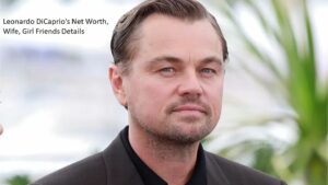 Leonardo DiCaprio’s Net Worth, Wife, Girl Friends Details (2025)