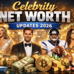 Celebrity Net Worth Updates 2026: The Power Shifts Redefining Fame and Fortune