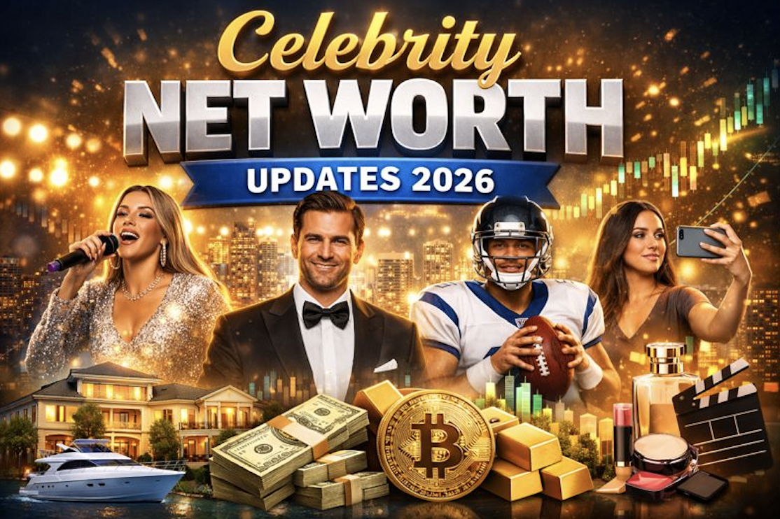 Celebrity Net Worth Updates 2026